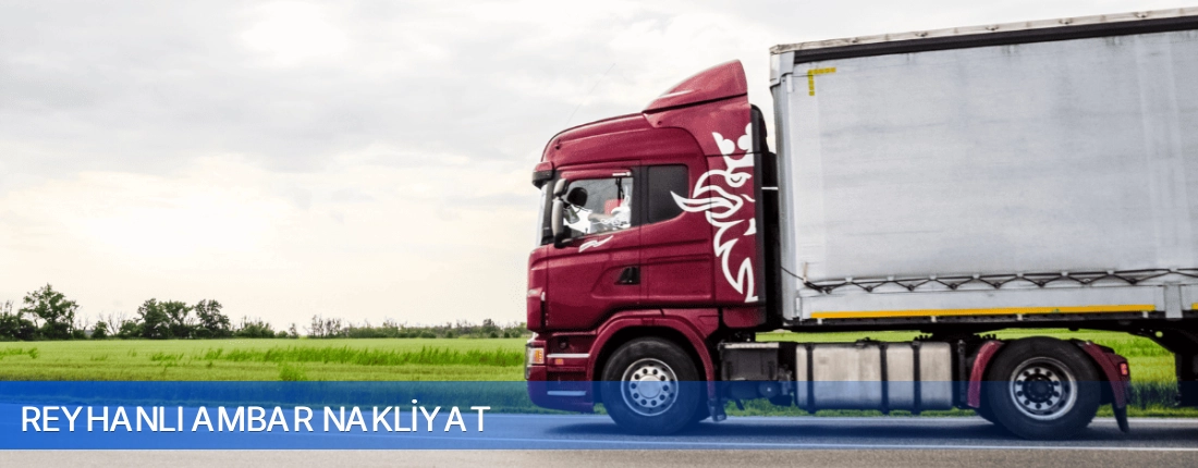 Reyhanlı Ambar Nakliyat Reyhanlı Ambar Nakliyat